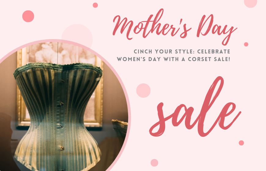 Cinch Your Style: Celebrate Women's Day with a Corset Sale!
